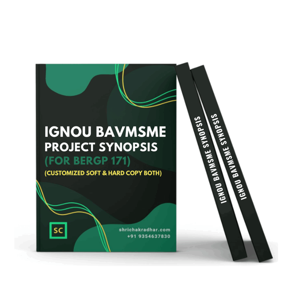 Customized IGNOU BAVMSME Synopsis / Proposal for BERGP 171