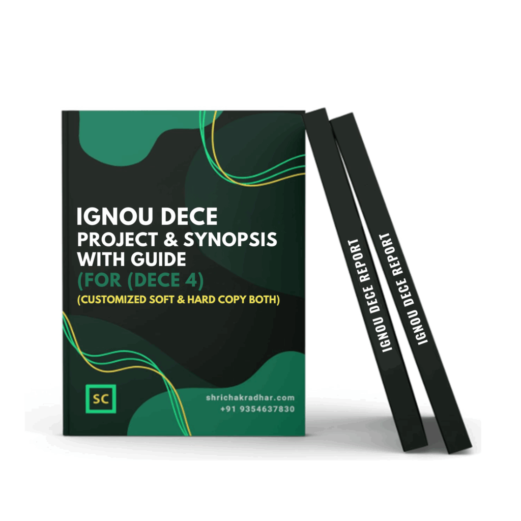 Customized IGNOU DECE Project Report and Synopsis with DECE Guide / Supervisor for DECE 4