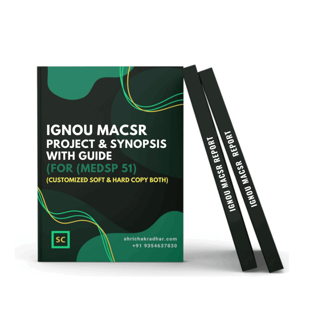 Customized IGNOU MACSR Project Report and Synopsis with MACSR Guide / Supervisor for MEDSP 51