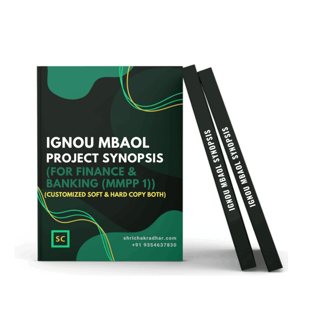 Customized IGNOU MBAOL Synopsis / Proposal for FINANCE & BANKING (MMPP 1)