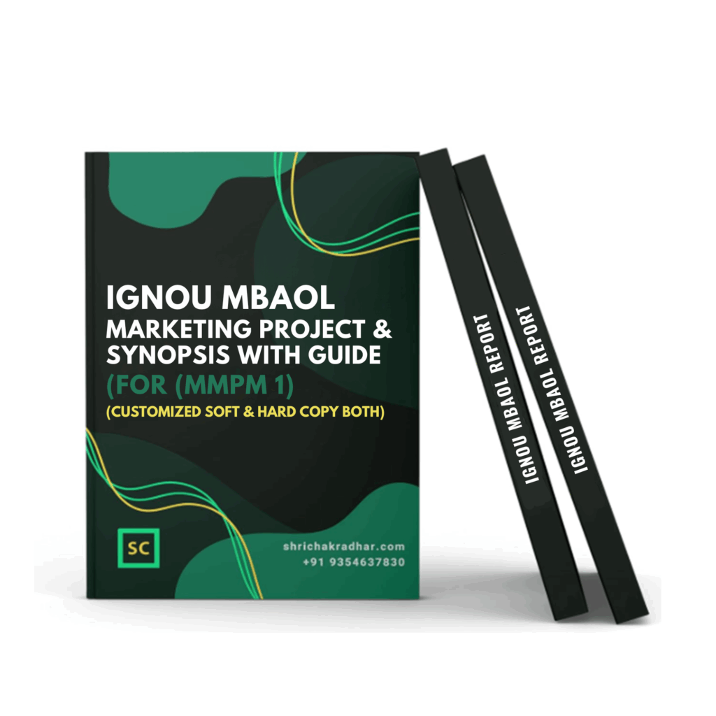 Customized IGNOU MBAOL MARKETING Project Report and Synopsis with MBAOL MARKETING Guide / Supervisor for MMPP 1