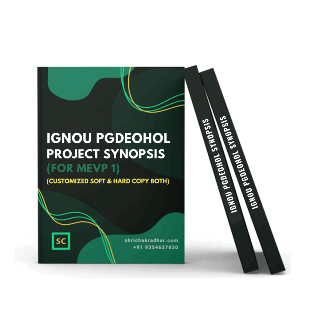 Customized IGNOU PGDEOHOL Synopsis / Proposal for MEVP 1