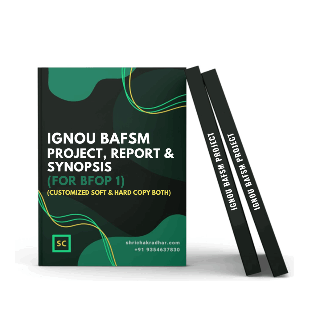 Customized IGNOU BAFSM Project Report with IGNOU BAFSM Synopsis for BFOP 1