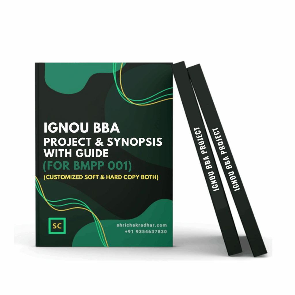 Customized IGNOU BBA Project Report and Synopsis with BBA Guide / Supervisor for BMPP 001