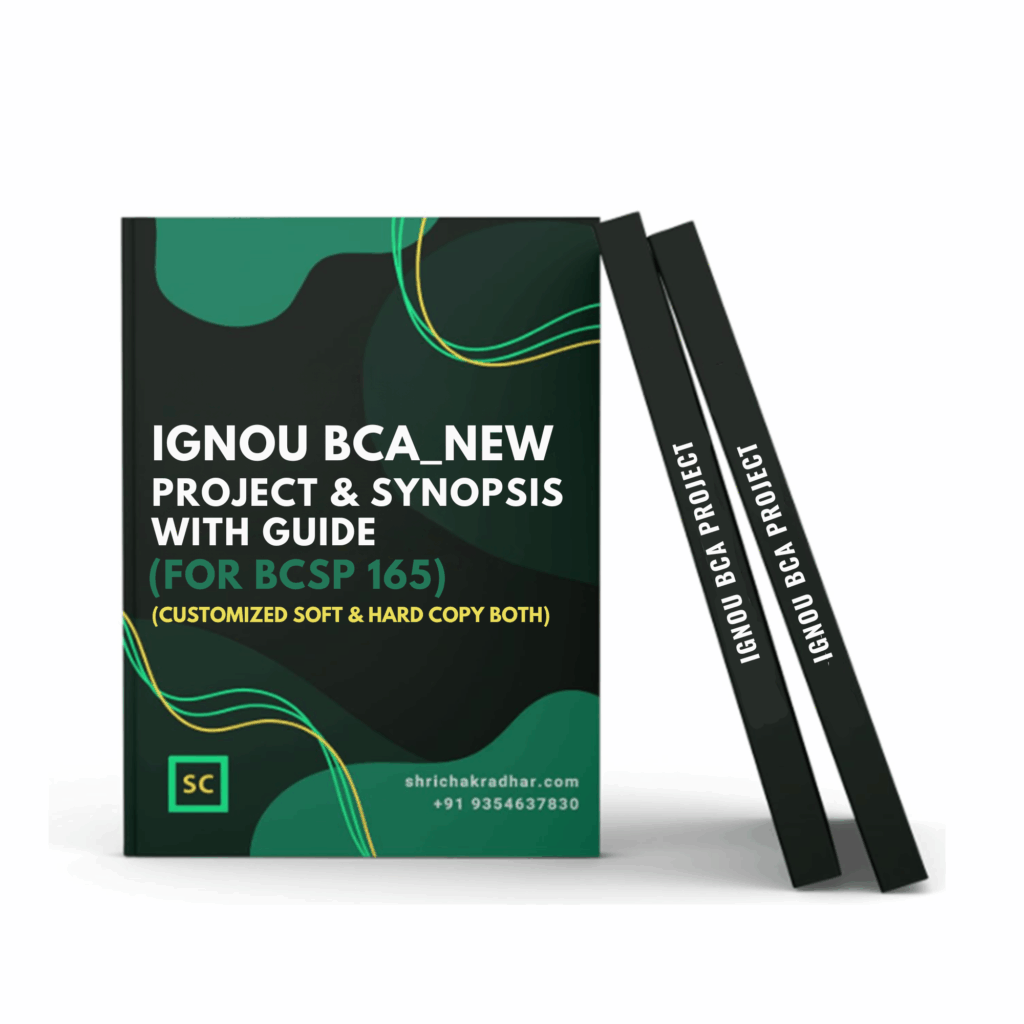 Customized IGNOU BCA NEW Project Report and Synopsis with BCA NEW Guide / Supervisor for BCSP 165
