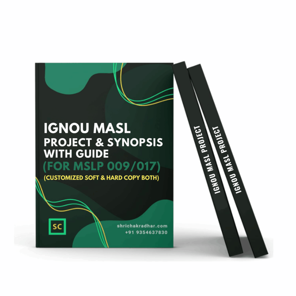 Customized IGNOU MASL Project Report and Synopsis with MASL Guide / Supervisor for MSLP 009/MSLP 017