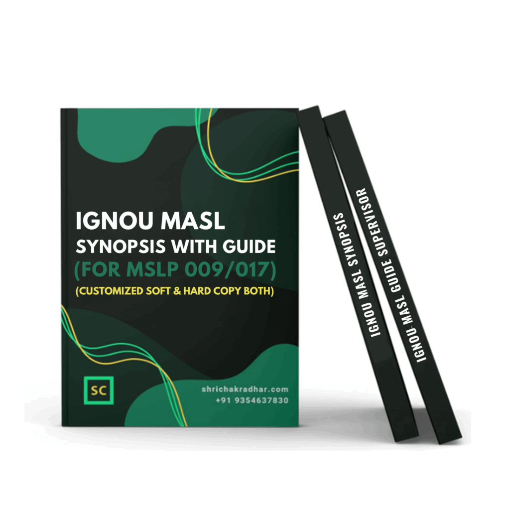 Customized IGNOU MASL Synopsis with MASL Guide / Supervisor for MSLP 009/MSLP 017