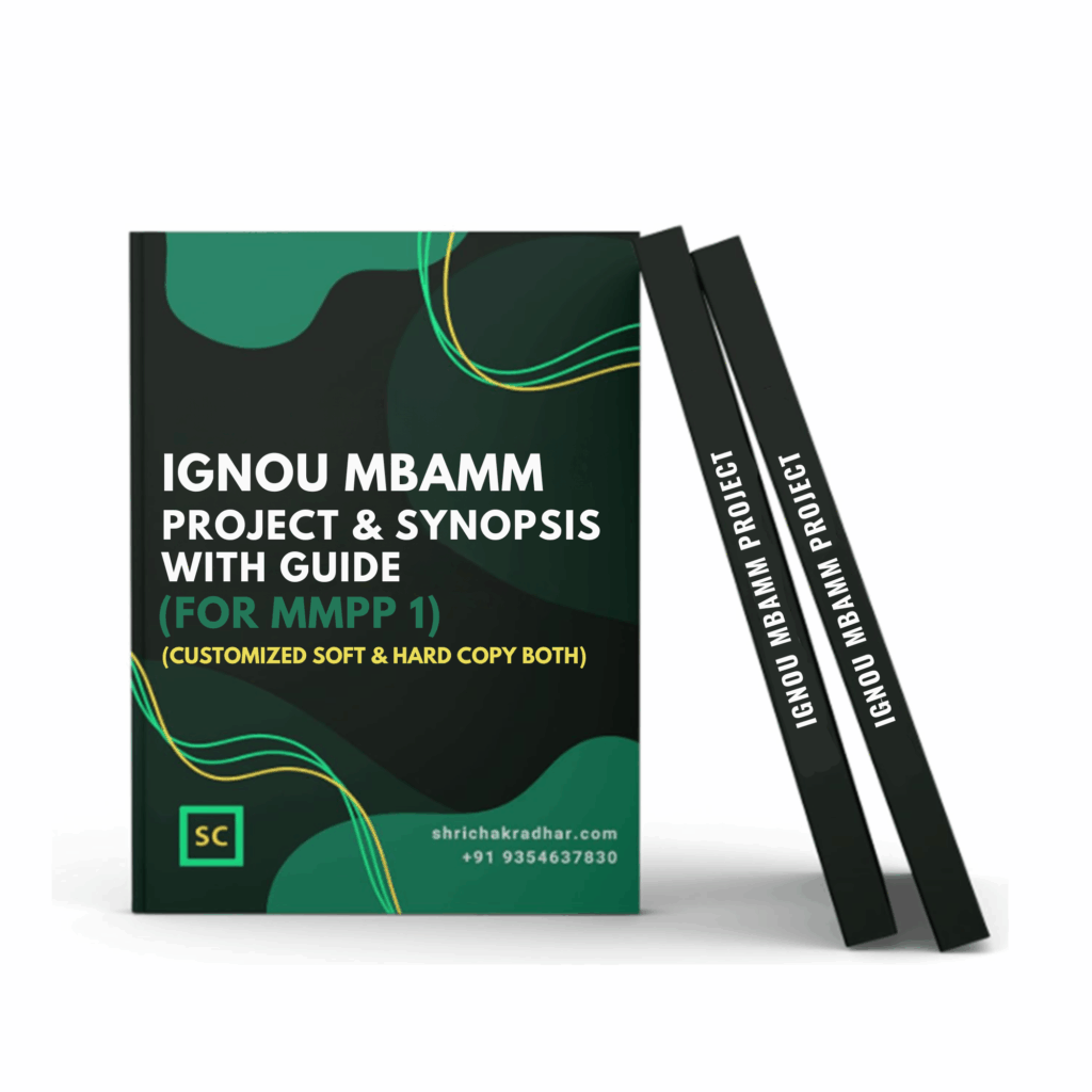Customized IGNOU MBAMM Project Report and Synopsis with MBAMM Guide / Supervisor for MMPP 1