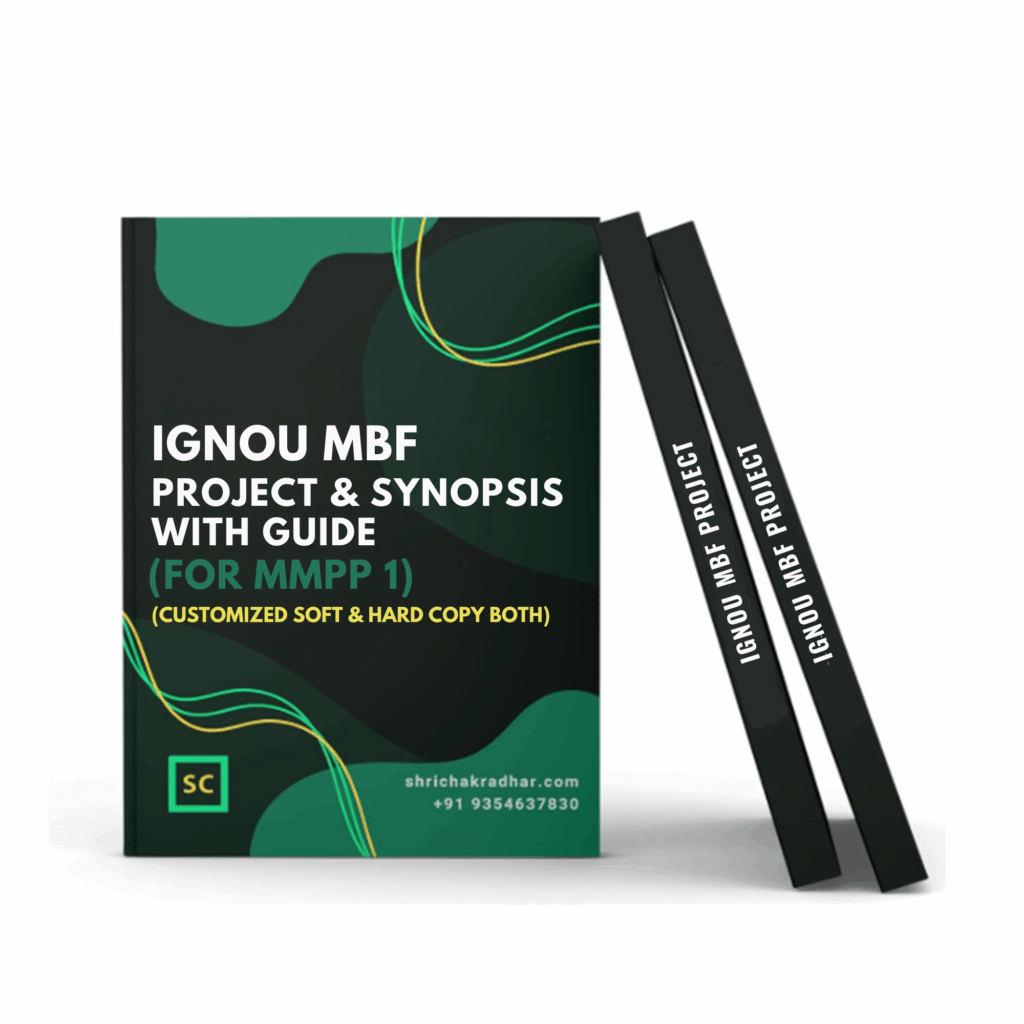 Customized IGNOU MBF Project Report and Synopsis with MBF Guide / Supervisor for MMPP 1