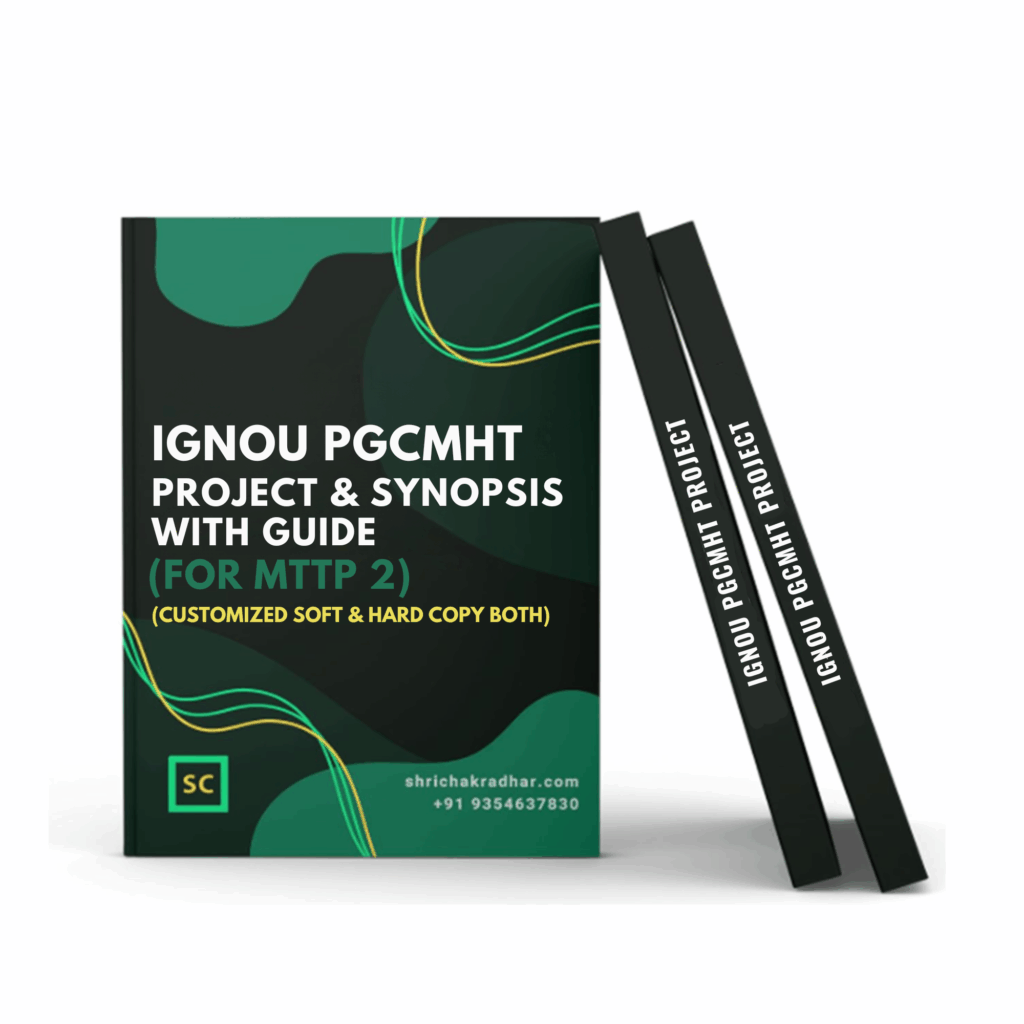 Customized IGNOU PGCMHT Project Report and Synopsis with PGCMHT Guide / Supervisor for MTTP 2