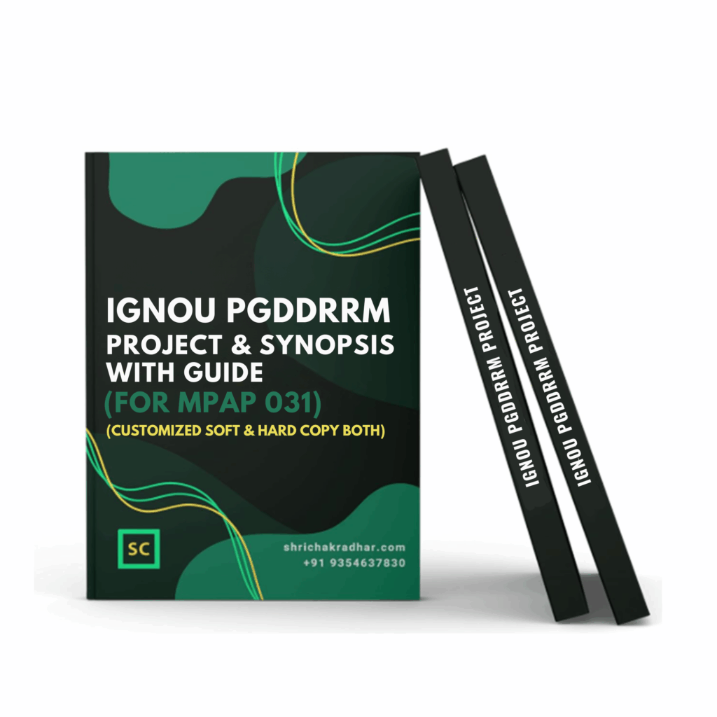 Customized IGNOU PGDDRRM Project Report and Synopsis with PGDDRRM Guide / Supervisor for MPAP 031