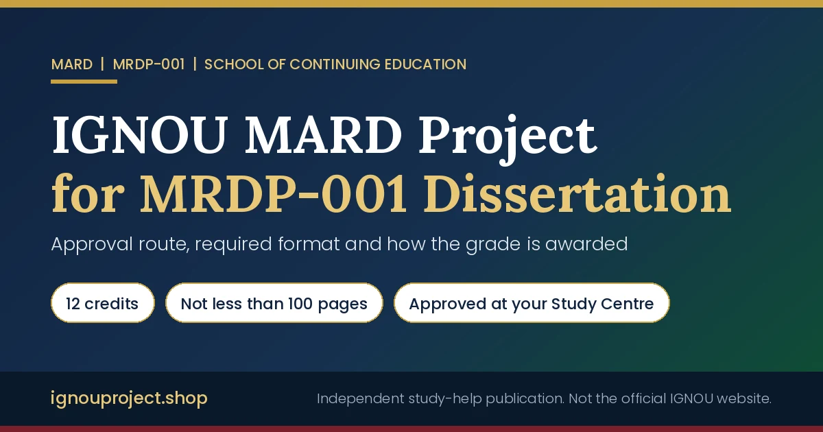 IGNOU MARD Project (MRDP-001): Who Approves It, What It Must Contain, and How It Is Graded